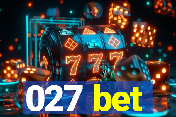 027 bet